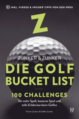 Die Golf Bucket List: 100 Challenges für mehr Spaß, besseres Spiel und tolle Erlebnisse beim Golfen.