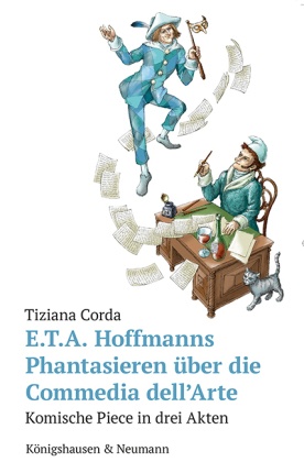 E.T.A. Hoffmanns Phantasieren über die Commedia dell'Arte