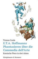 E.T.A. Hoffmanns Phantasieren über die Commedia dell'Arte