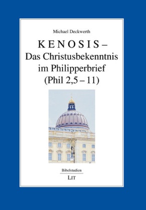KENOSIS - Das Christusbekenntnis im Philipperbrief (Phil 2,5-11)