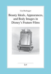 Beauty Ideals, Appearances, and Body Images in Disney's Feature Films