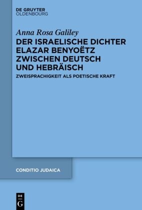 Der israelische Dichter Elazar Benyoëtz zwischen Deutsch und Hebräisch