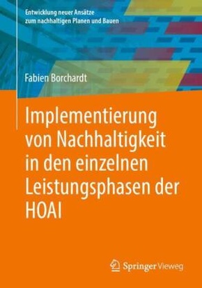 Implementierung von Nachhaltigkeit in den einzelnen Leistungsphasen der HOAI