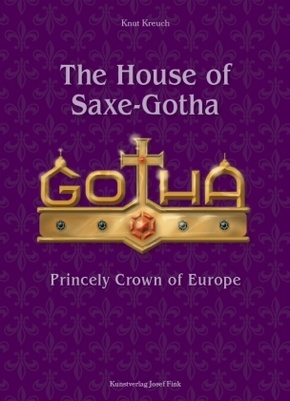 The House of Saxe-Gotha - Princely Crown of Europe