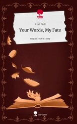 Your Words, My Fate. Life is a Story - story.one