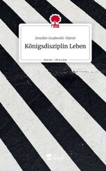 Königsdisziplin Leben. Life is a Story - story.one
