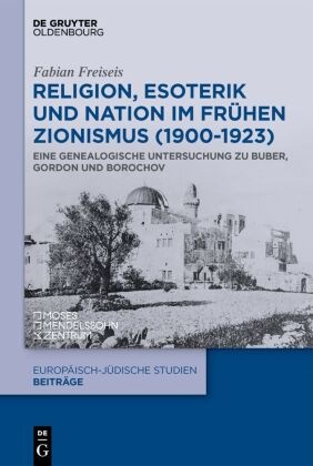 Religion, Esoterik und Nation im frühen Zionismus (1900-1923)