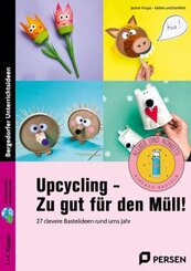 Upcycling - Zu gut f&uuml;r den M&uuml;ll!