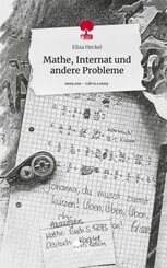 Mathe, Internat und andere Probleme. Life is a Story - story.one