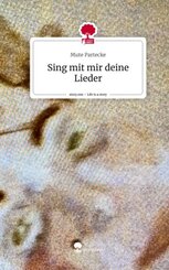 Sing mit mir deine Lieder. Life is a Story - story.one