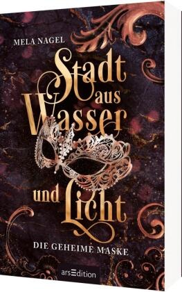 Stadt aus Wasser und Licht - Die geheime Maske (Stadt aus Wasser und Licht 2)