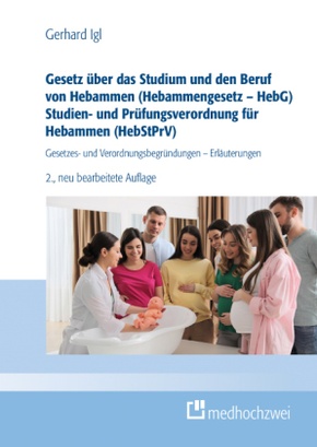 Gesetz über das Studium und den Beruf von Hebammen (Hebammengesetz - HebG) Studien- und Prüfungsverordnung für Hebammen