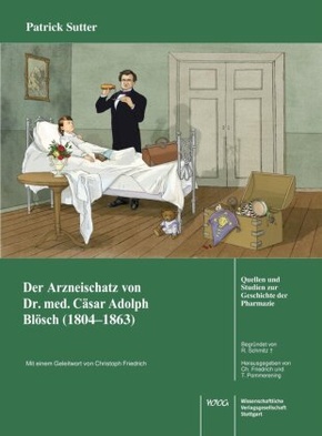 Der Arzneischatz des Schweizer Arztes Dr. med.Cäsar Adolf Blösch (1804-1863) aus Biel