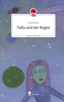 Tally und der Regen. Life is a Story - story.one
