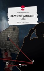 Im Wiener WitchTok-Takt. Life is a Story - story.one