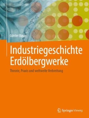 Industriegeschichte Erdölbergwerke