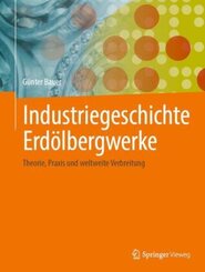 Industriegeschichte Erdölbergwerke