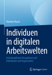 Individuen in digitalen Arbeitswelten