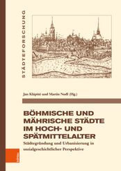 Böhmische und mährische Städte im Hoch- und Spätmittelalter