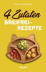 4-Zutaten-Breifrei-Rezepte