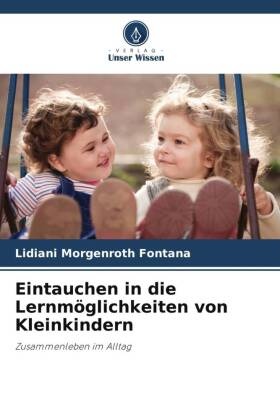 Eintauchen in die Lernmöglichkeiten von Kleinkindern