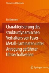 Charakterisierung des strukturdynamischen Verhaltens von Faser-Metall-Laminaten unter Anregung geführter Ultraschallwell