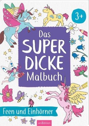 Das superdicke Malbuch  - Feen und Einhörner