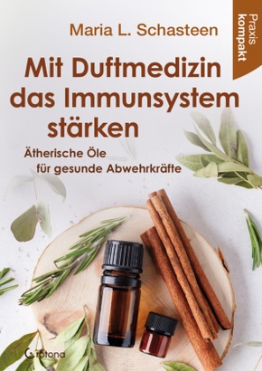 Mit Duftmedizin das Immunsystem stärken - Ätherische Öle für gesunde Abwehrkräfte