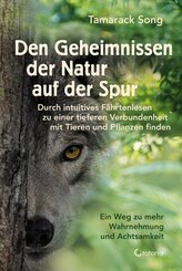 Den Geheimnissen der Natur auf der Spur -  Durch intuitives Fährtenlesen zu einer tieferen Verbundenheit mit Tieren und