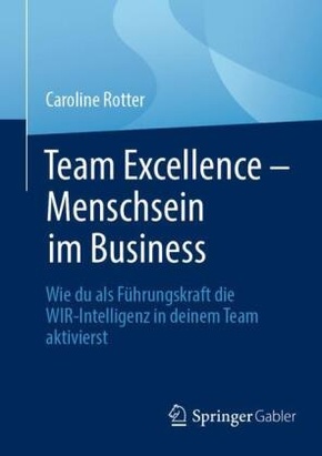 Team Excellence - Menschsein im Business