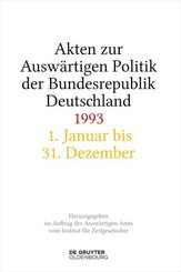 Akten zur Auswärtigen Politik der Bundesrepublik Deutschland: Akten zur Auswärtigen Politik der Bundesrepublik Deutschland 1993, 2 Teile
