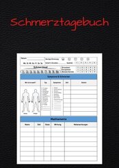Mein Schmerzwegbegleiter: Das Umfassende Schmerztagebuch für Chronische Schmerzpatienten