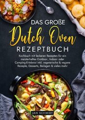 Das große Dutch Oven Rezeptbuch