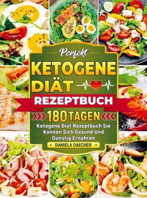 Perfekt Ketogene Diät Rezeptbuch
