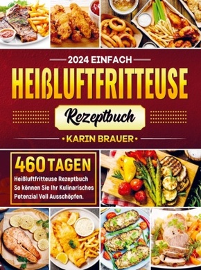 2024 Einfach Heißluftfritteuse Rezeptbuch