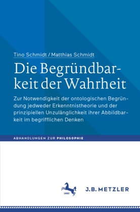 Die Begründbarkeit der Wahrheit