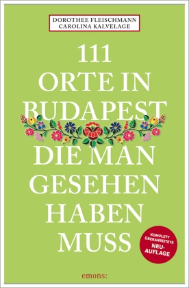 111 Orte in Budapest, die man gesehen haben muss