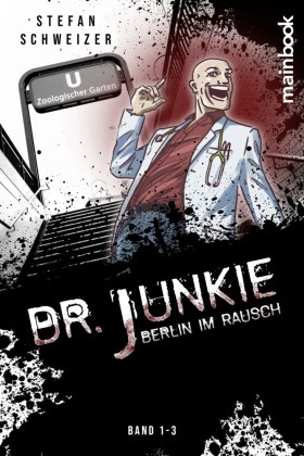 Dr. Junkie - Berlin im Rausch