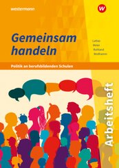 Gemeinsam handeln - Politik an berufsbildenden Schulen