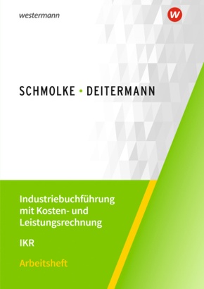 Industriebuchführung mit Kosten- und Leistungsrechnung - IKR