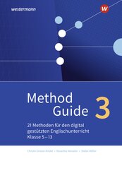 Method Guide 3: 21 Methoden für den digital gestützten Englischunterricht - Klassen 5 - 13
