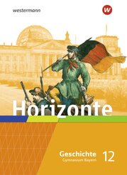 Horizonte - Geschichte für die Oberstufe in Bayern - Ausgabe 2023