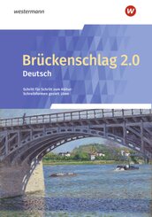 Brückenschlag 2.0 Deutsch - Schritt für Schritt zum Abitur: Schreibformen gezielt üben - Ausgabe 2024