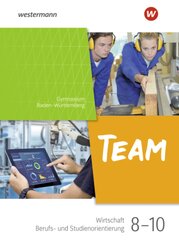 TEAM - Arbeitsbuch für Wirtschaft/Berufs- und Studienorientierung an Gymnasien in Baden-Württemberg - Ausgabe 2024