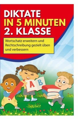 Diktate in 5 Minuten 2. Klasse