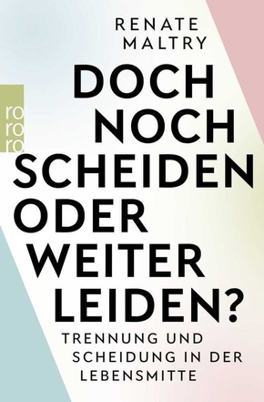 Doch noch scheiden oder weiter leiden?