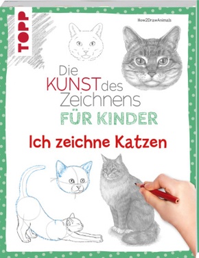 Die Kunst des Zeichnens für Kinder - Ich zeichne Katzen