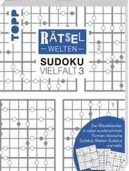 Rätselwelten - Sudoku Vielfalt 3 | Der Rätselklassiker in vielen wunderschönen Formen: klassische Sudokus, Median-Sudoku