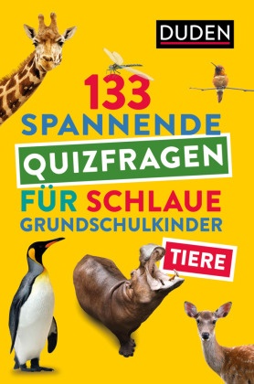 Tiere - 133 spannende Quizfragen für schlaue Grundschulkinder