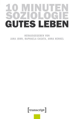 10 Minuten Soziologie: Gutes Leben